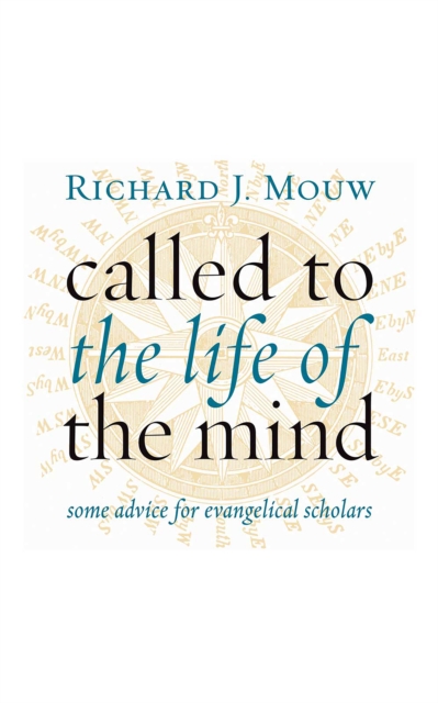 Called to the Life of the Mind : Some Advice for Evangelical Scholars, EPUB eBook