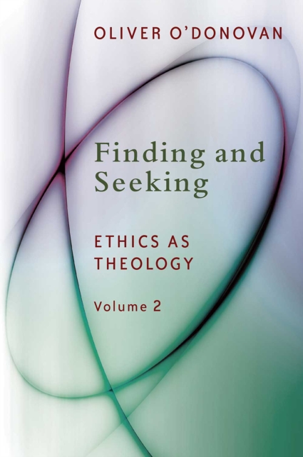 Finding and Seeking : Ethics as Theology, vol. 2, EPUB eBook