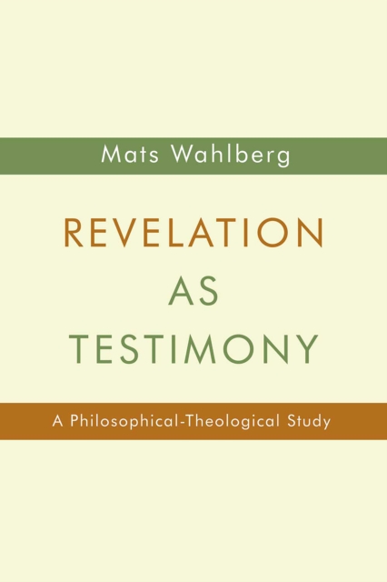 Revelation as Testimony : A Philosophical-Theological Study, EPUB eBook