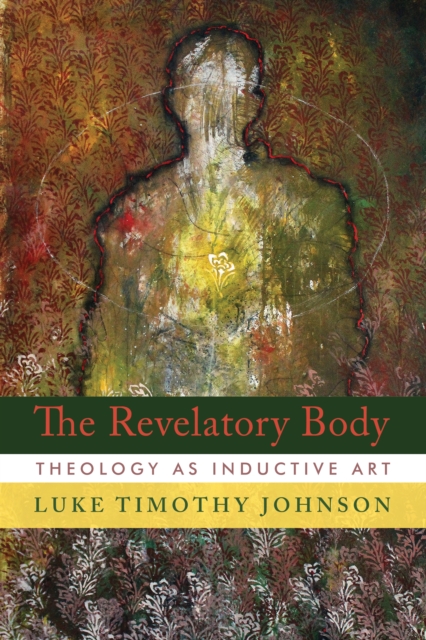 The Revelatory Body : Theology as Inductive Art, EPUB eBook
