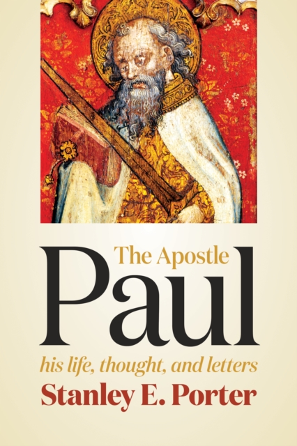 The Apostle Paul : His Life, Thought, and Letters, EPUB eBook