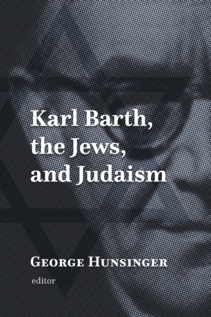 Karl Barth, the Jews, and Judaism, EPUB eBook