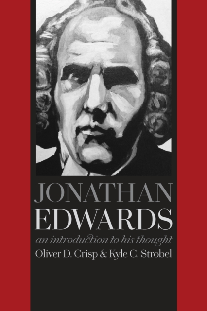 Jonathan Edwards : An Introduction to His Thought, EPUB eBook
