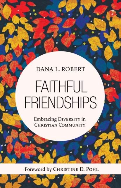 Faithful Friendships : Embracing Diversity in Christian Community, EPUB eBook