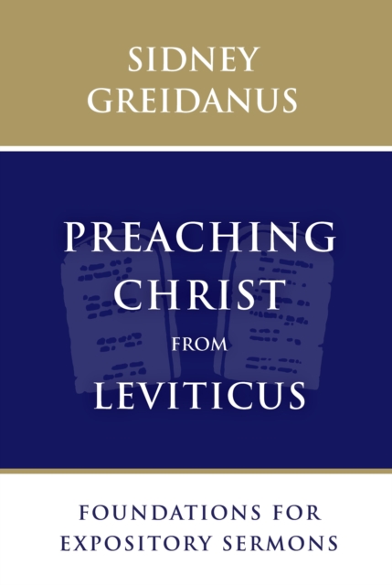 Preaching Christ from Leviticus : Foundations for Expository Sermons, EPUB eBook