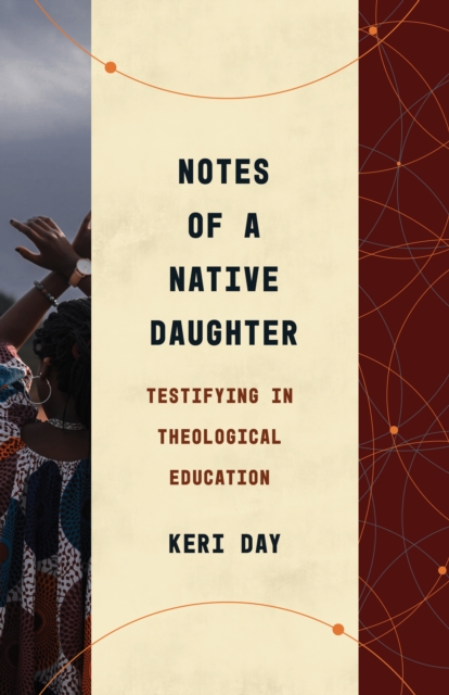 Notes of a Native Daughter : Testifying in Theological Education, EPUB eBook