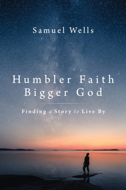 Humbler Faith, Bigger God, EPUB eBook