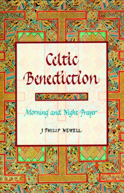 Celtic Benediction : Morning and Night Prayer, EPUB eBook
