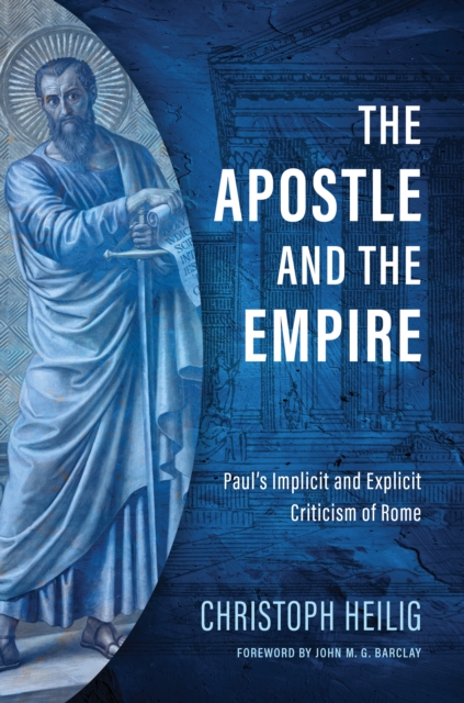 The Apostle and the Empire : Paul's Implicit and Explicit Criticism of Rome, EPUB eBook