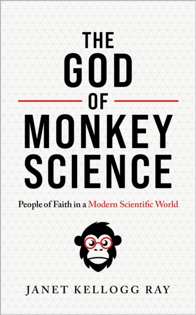 The God of Monkey Science : People of Faith in a Modern Scientific World, EPUB eBook