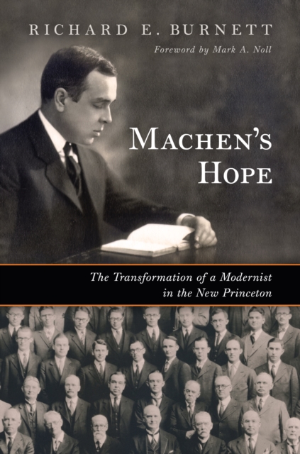 Machen's Hope : The Transformation of a Modernist in the New Princeton, EPUB eBook