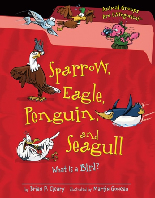 Sparrow, Eagle, Penguin, and Seagull : What Is a Bird?, PDF eBook