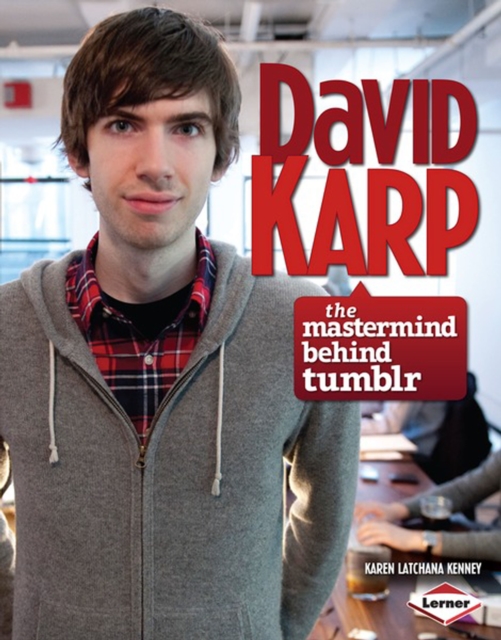 David Karp : The Mastermind behind Tumblr, PDF eBook