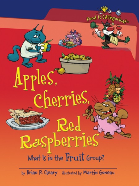Apples, Cherries, Red Raspberries, 2nd Edition : What Is in the Fruit Group?, PDF eBook