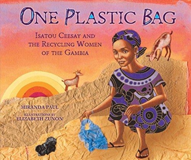 One Plastic Bag : Isatou Ceesay and the Recycling Women of the Gambia, Hardback Book