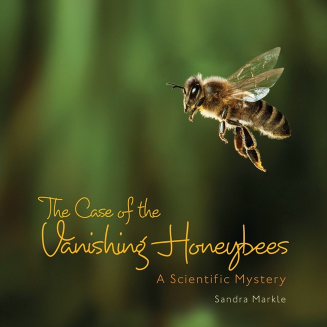 The Case of the Vanishing Honeybees : A Scientific Mystery, PDF eBook