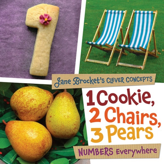 1 Cookie, 2 Chairs, 3 Pears : Numbers Everywhere, PDF eBook
