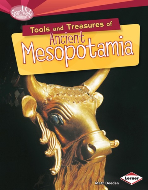 Tools and Treasures of Ancient Mesopotamia, PDF eBook