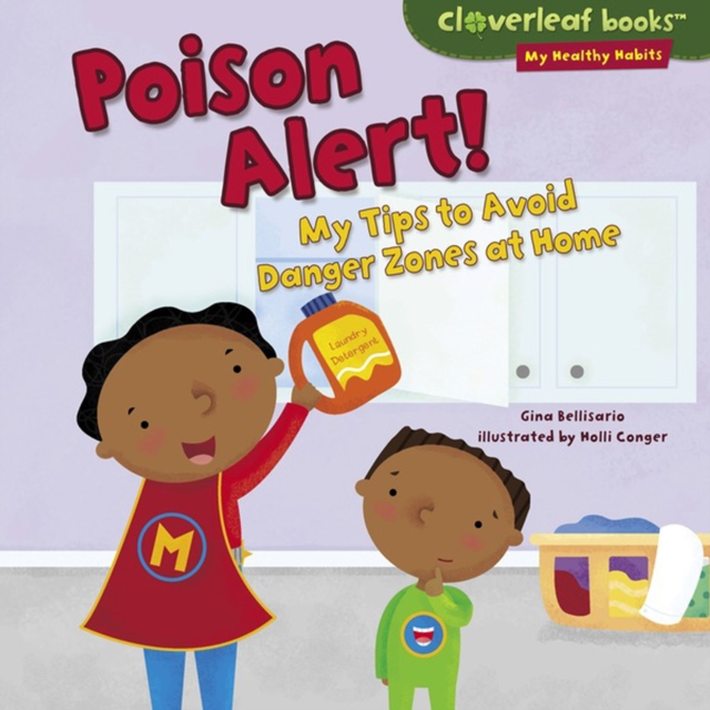 Poison Alert! : My Tips to Avoid Danger Zones at Home, PDF eBook