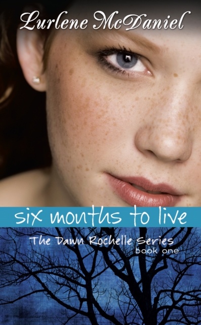 Six Months to Live : The Dawn Rochelle Series, Book One, EPUB eBook