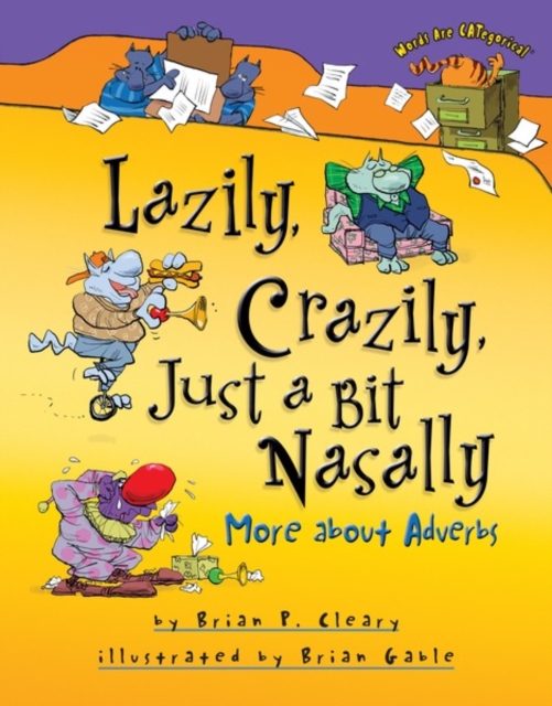 Lazily, Crazily, Just a Bit Nasally : More about Adverbs, EPUB eBook