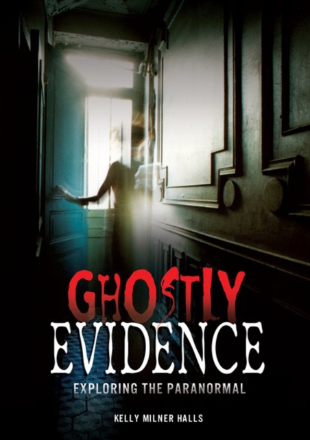 Ghostly Evidence : Exploring the Paranormal, PDF eBook