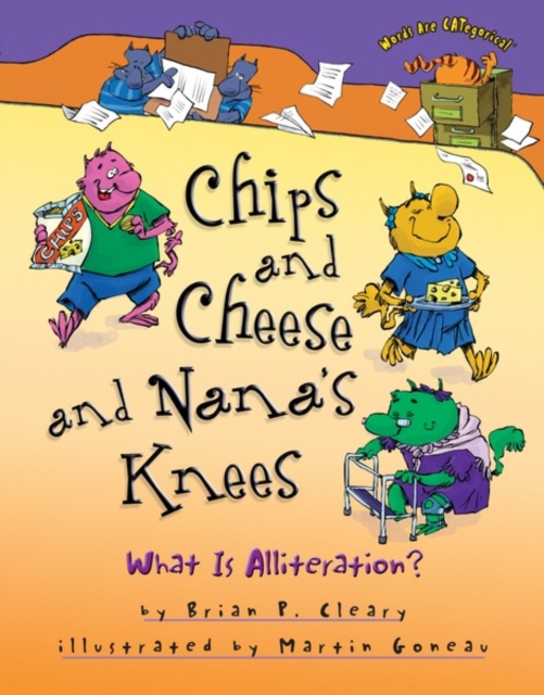 Chips and Cheese and Nana's Knees : What Is Alliteration?, EPUB eBook