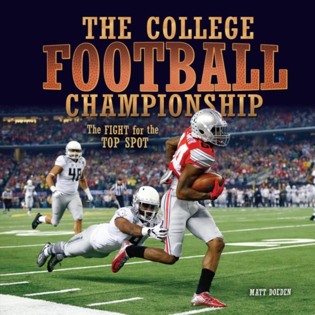 The College Football Championship : The Fight for the Top Spot, PDF eBook