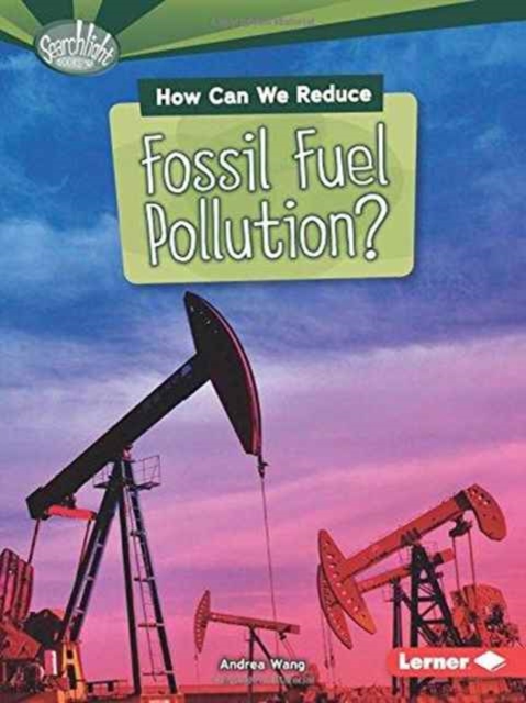 How Can We Reduce Fossil Fuel Pollution, Paperback / softback Book