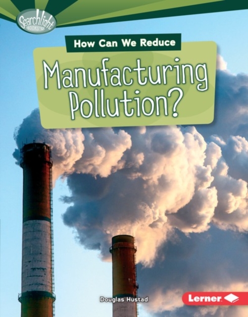 How Can We Reduce Manufacturing Pollution?, PDF eBook