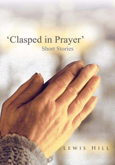 'Clasped in Prayer' : Short Stories, EPUB eBook
