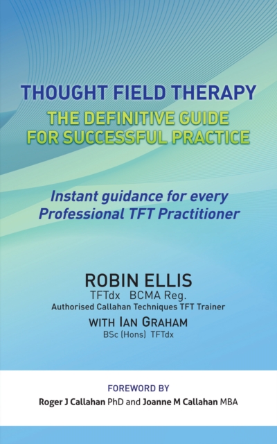 Thought Field Therapy : The Definitive Guide for Successful Practice, EPUB eBook