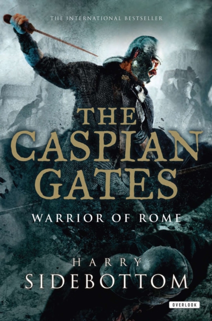 The Caspian Gates : Warrior of Rome, EPUB eBook