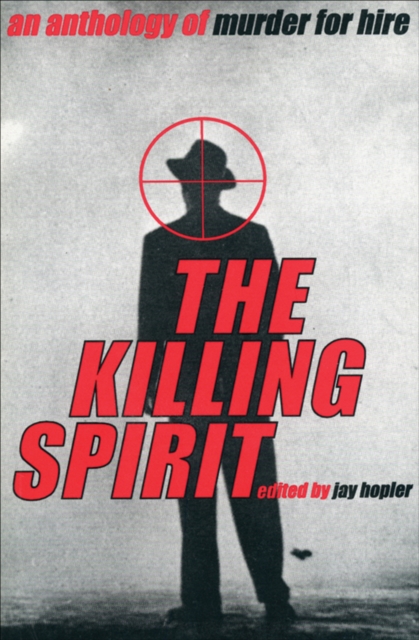 The Killing Spirit : An Anthology of Murder of Hire, EPUB eBook
