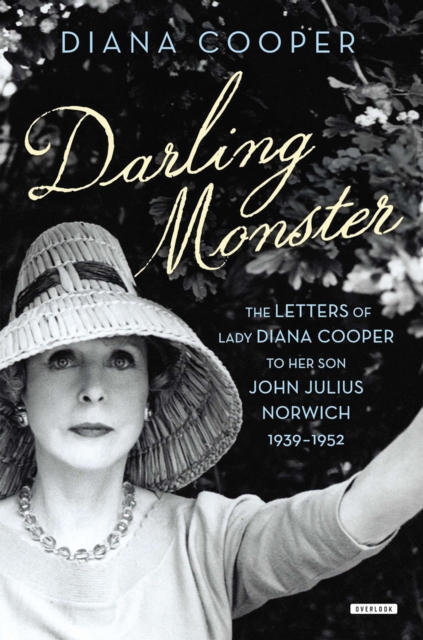 Darling Monster : The Letters of Lady Diana Cooper to Son John Julius Norwich, 1939-1952, EPUB eBook