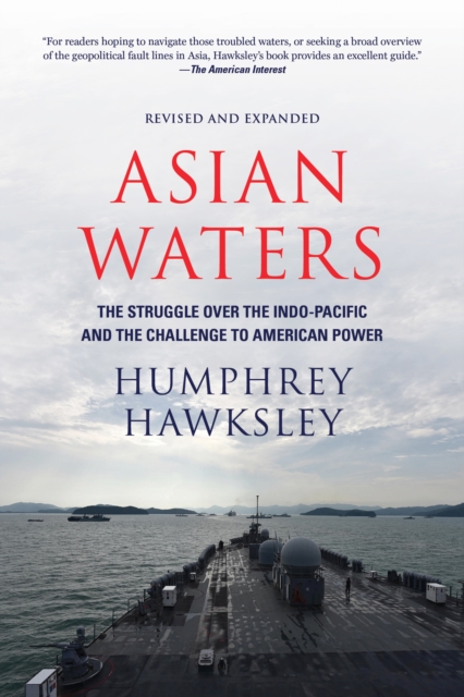 Asian Waters: The Struggle Over the South China Sea and the Strategy of Chinese Expansion, Hardback Book