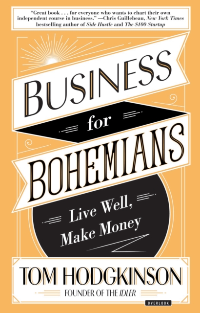Business for Bohemians : Live Well, Make Money, EPUB eBook