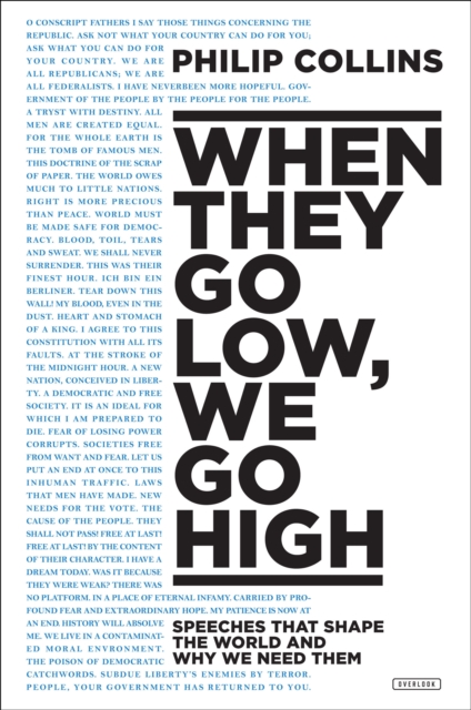 When They Go Low, We Go High : Speeches That Shape the World and Why We Need Them, EPUB eBook
