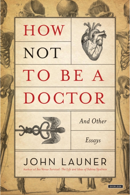 How Not To Be A Doctor : And Other Essays, EPUB eBook