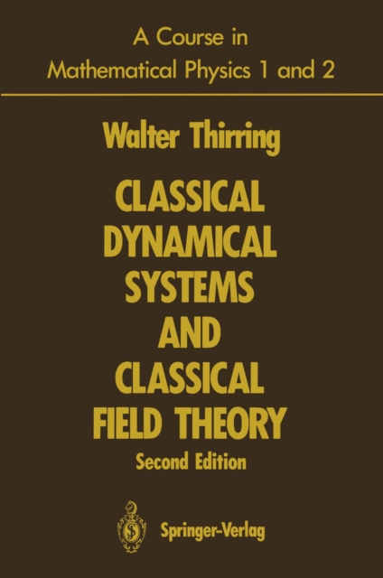 A Course in Mathematical Physics 1 and 2 : Classical Dynamical Systems and Classical Field Theory, PDF eBook