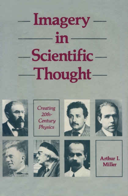 Imagery in Scientific Thought Creating 20th-Century Physics : CREATING 20TH-CENTURY Physics, PDF eBook
