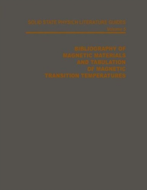 Bibliography of Magnetic Materials and Tabulation of Magnetic Transition Temperatures, Paperback / softback Book