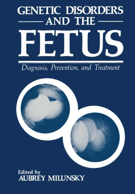 Genetic Disorders and the Fetus : Diagnosis, Prevention, and Treatment, PDF eBook