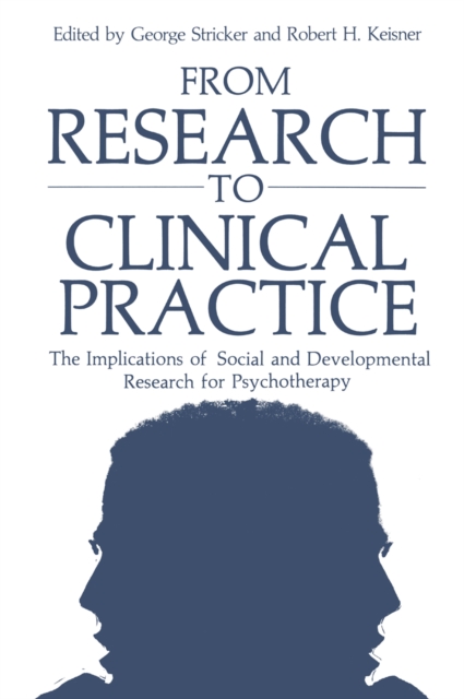 From Research to Clinical Practice : The Implications of Social and Developmental Research for Psychotherapy, PDF eBook