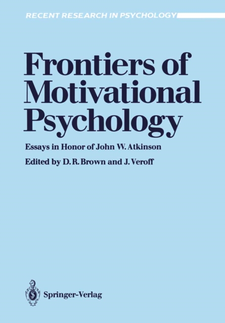 Frontiers of Motivational Psychology : Essays in Honor of John W. Atkinson, PDF eBook