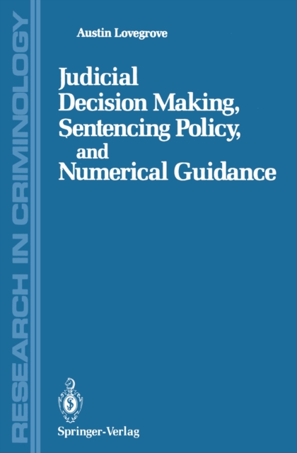 Judicial Decision Making, Sentencing Policy, and Numerical Guidance, PDF eBook