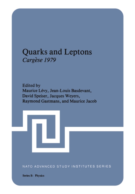 Quarks and Leptons : Cargese 1979, PDF eBook