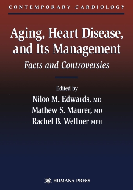 Aging, Heart Disease, and Its Management : Facts and Controversies, Paperback / softback Book
