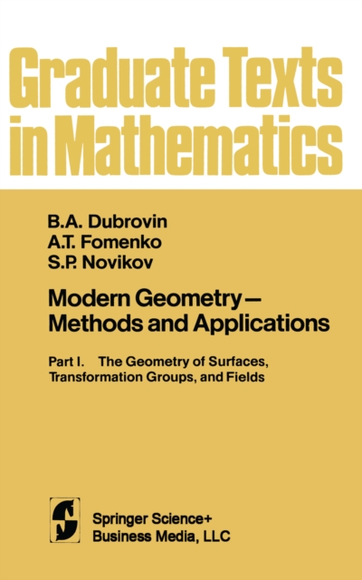 Modern Geometry - Methods and Applications : Part I. The Geometry of Surfaces, Transformation Groups, and Fields, PDF eBook