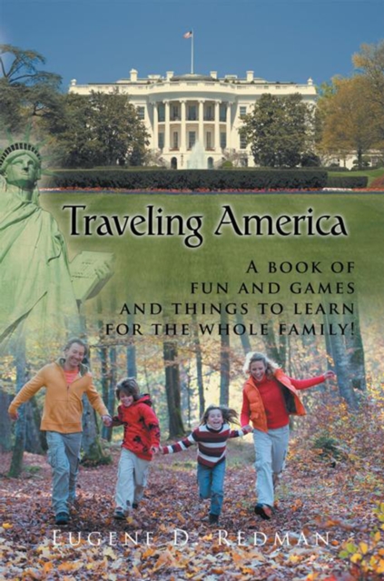 Traveling America : A Book of Fun and Games and Things to Learn for the Whole Family!, EPUB eBook